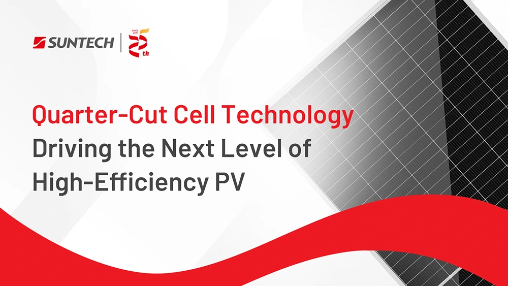Suntech Advances High-Efficiency PV with Quarter-Cut Technology