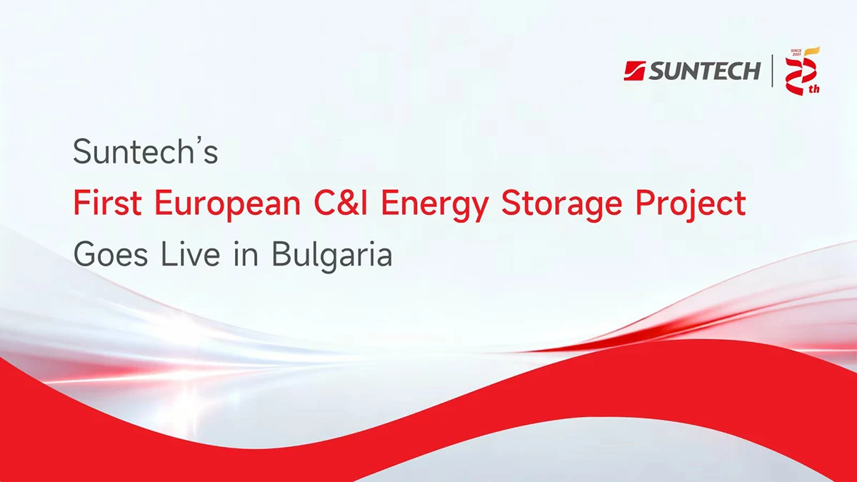 Suntech’s First European C&I Energy Storage Project Goes Live in Bulgaria